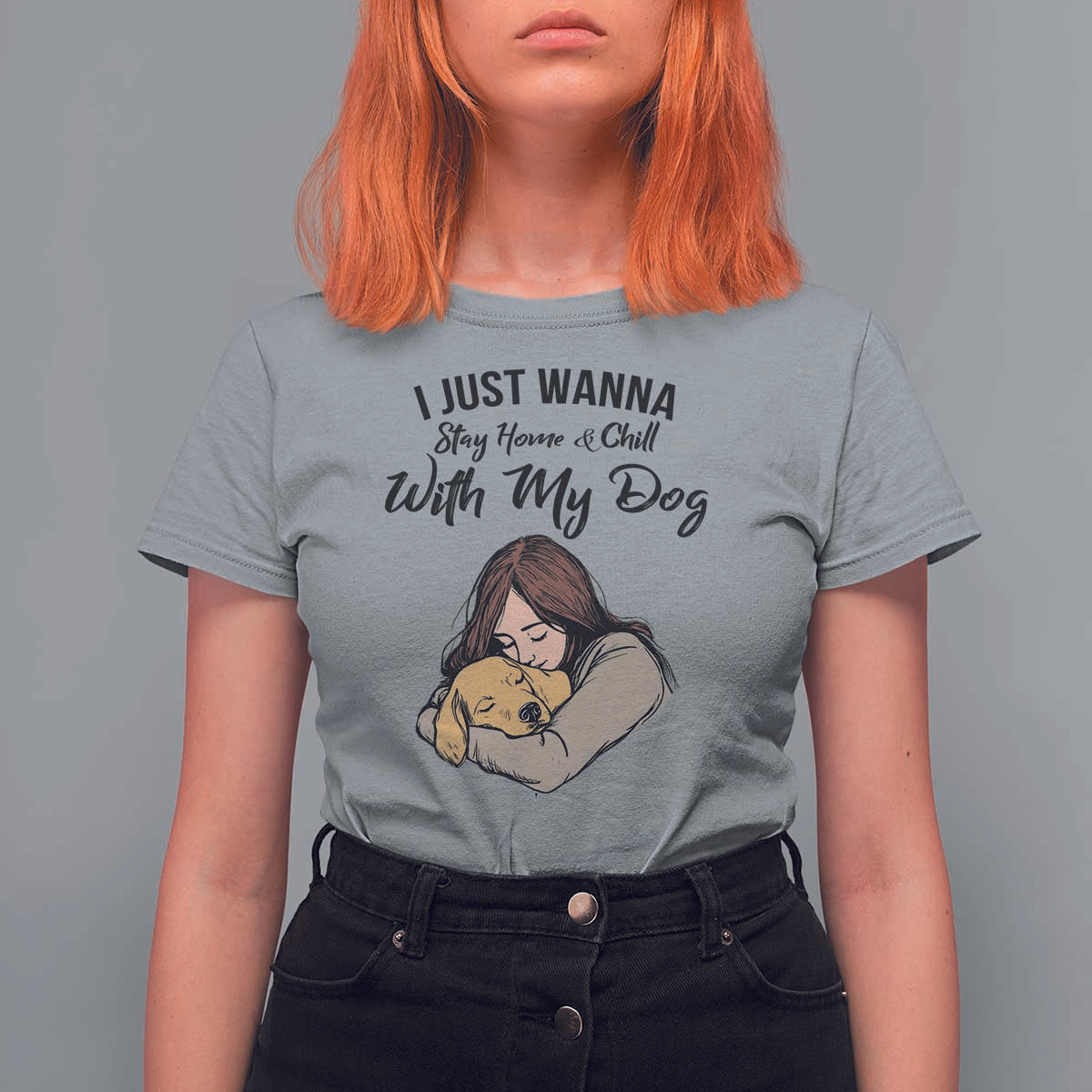 Funny Dog Lover T Shirt For Women I Just Wanna Stay Home With My Dog - Wonder Print Shop