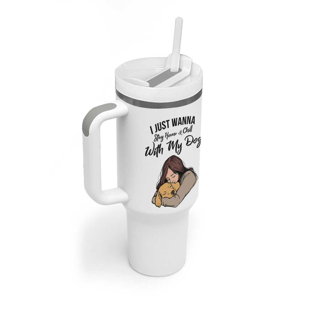 Funny Dog Lover Tumbler With Handle I Just Wanna Stay Home With My Dog