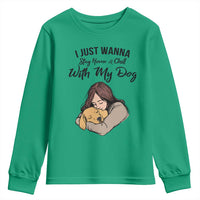 Funny Dog Lover Youth Sweatshirt I Just Wanna Stay Home With My Dog - Wonder Print Shop