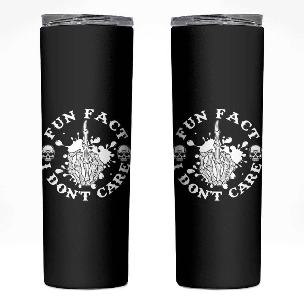 Dark Humor Skeleton Fun Fact I Do Not Care Vibe Skinny Tumbler