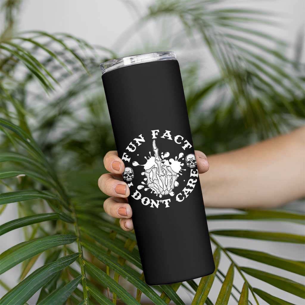 Dark Humor Skeleton Fun Fact I Do Not Care Vibe Skinny Tumbler