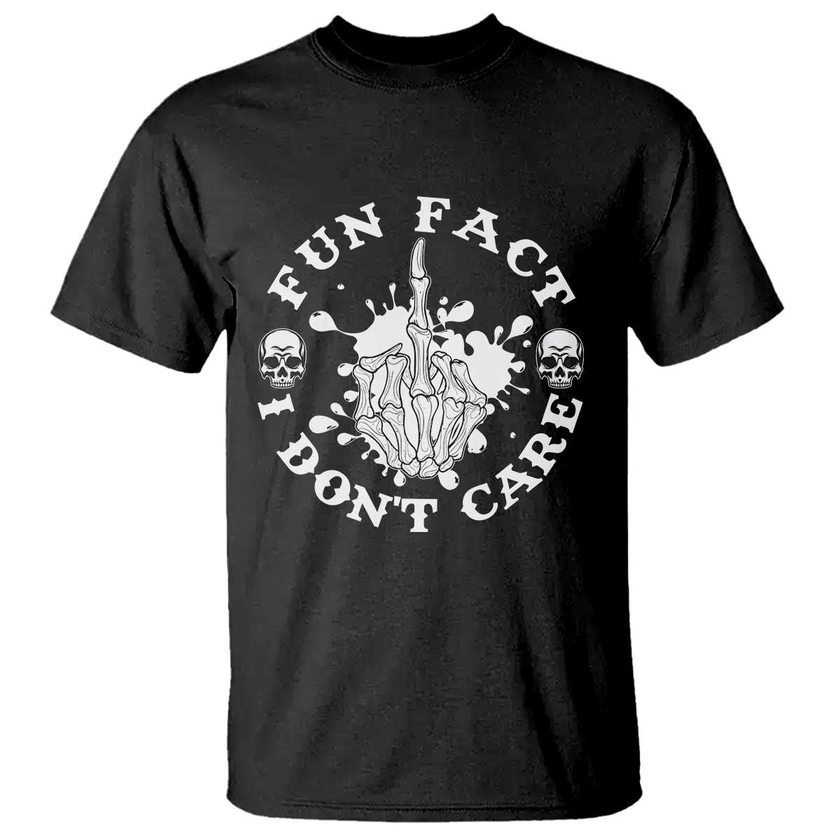 Dark Humor Skeleton Fun Fact I Do Not Care Vibe T Shirt - Wonder Print Shop