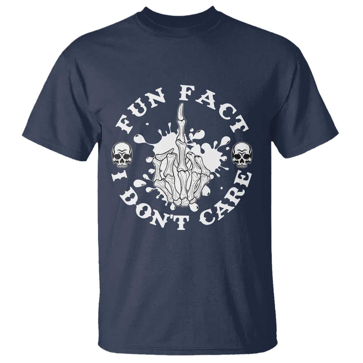 Dark Humor Skeleton Fun Fact I Do Not Care Vibe T Shirt - Wonder Print Shop