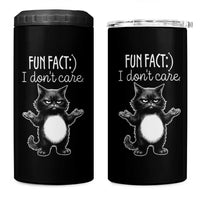 Funny Cat Lover 4 in 1 Can Cooler Tumbler Fun Fact I Do Not Care Quote