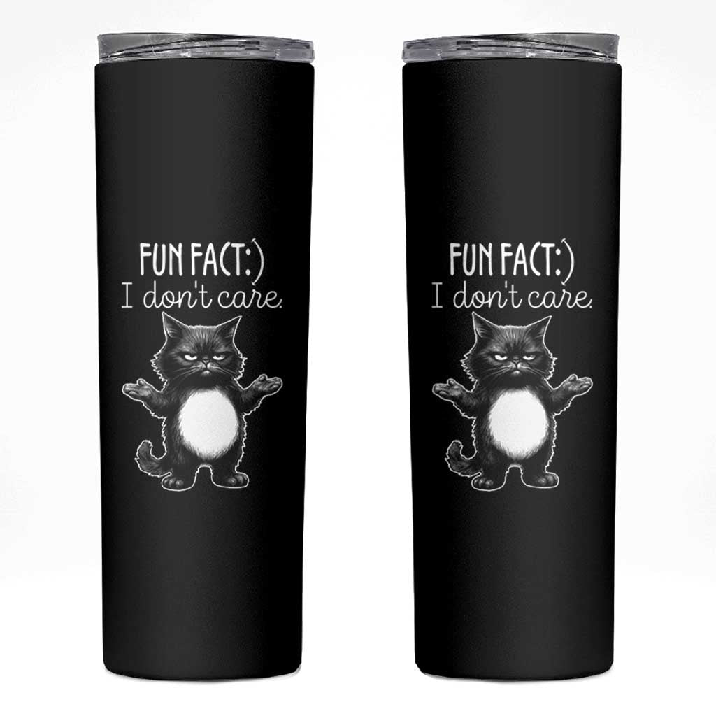 Funny Cat Lover Skinny Tumbler Fun Fact I Do Not Care Quote