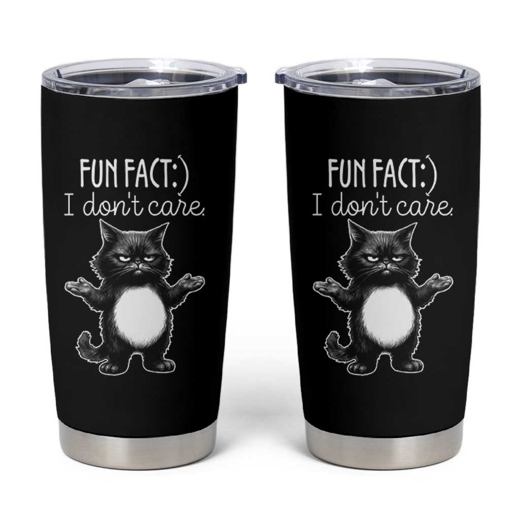 Funny Cat Lover Tumbler Cup Fun Fact I Do Not Care Quote