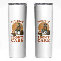 Fun Fact I Do Not Care Skinny Tumbler Funny Skeleton