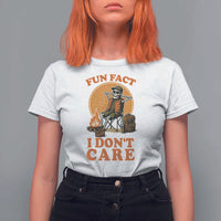 Fun Fact I Do Not Care T Shirt For Women Funny Skeleton - Wonder Print Shop