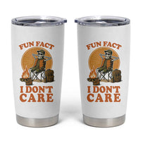 Fun Fact I Do Not Care Tumbler Cup Funny Skeleton