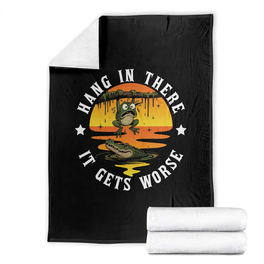 Hang In There It Gets Worse Throw Blanket Funny Frog - Wonder Print Shop
