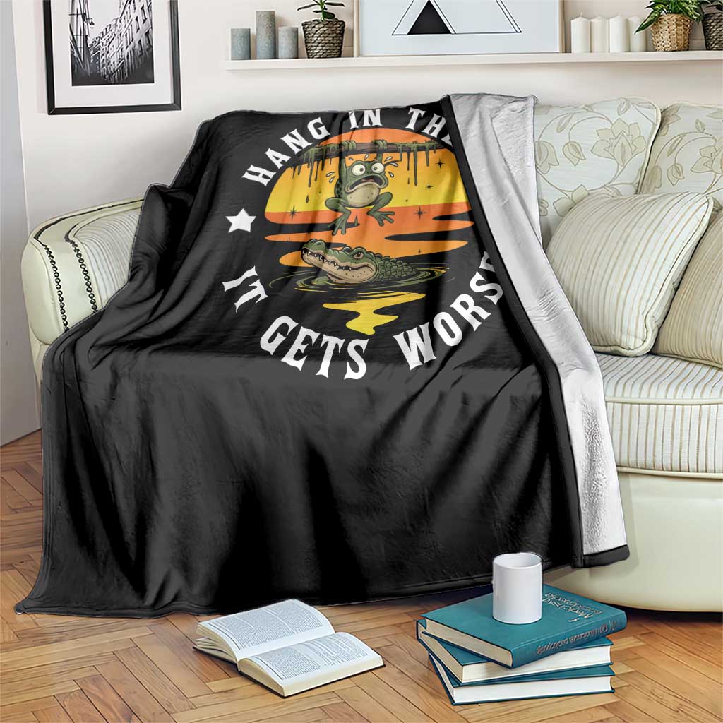 Hang In There It Gets Worse Throw Blanket Funny Frog - Wonder Print Shop
