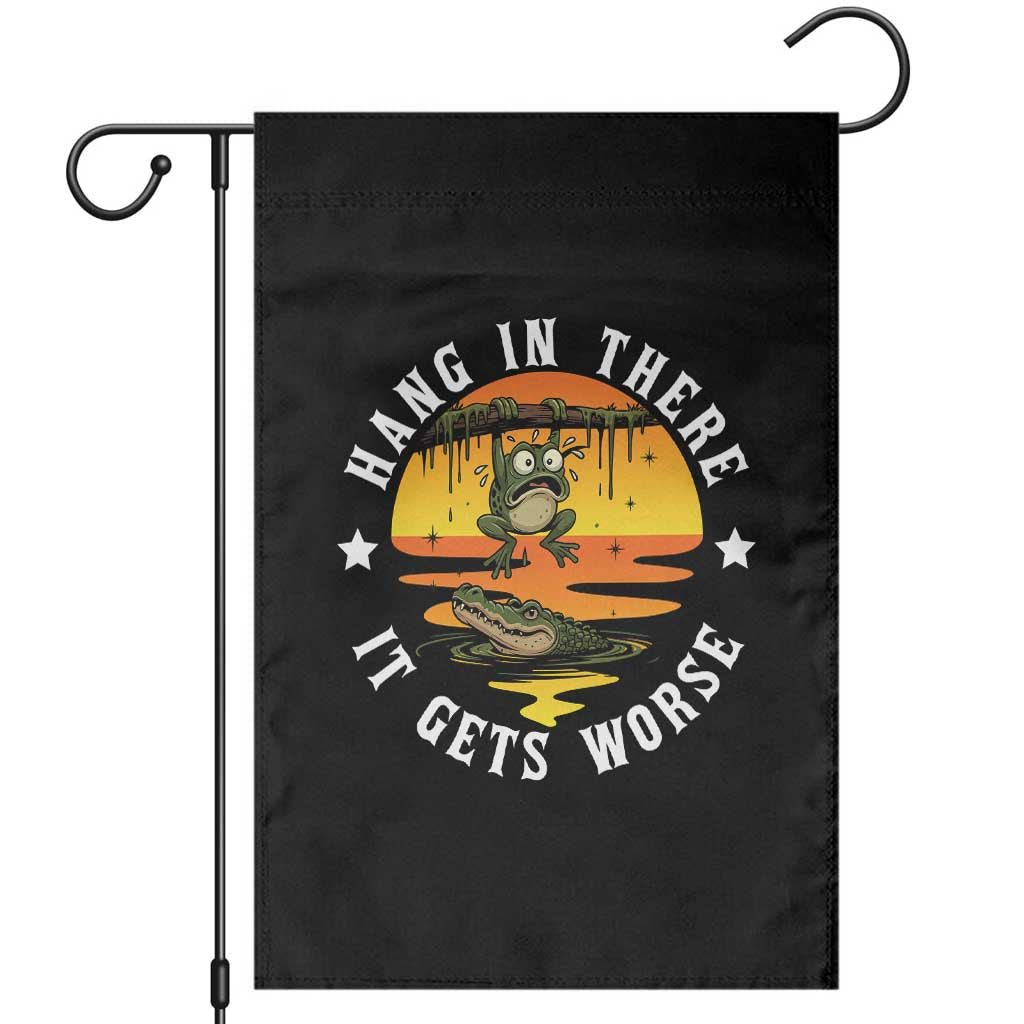 Hang In There It Gets Worse Garden Flag Funny Frog - Wonder Print Shop