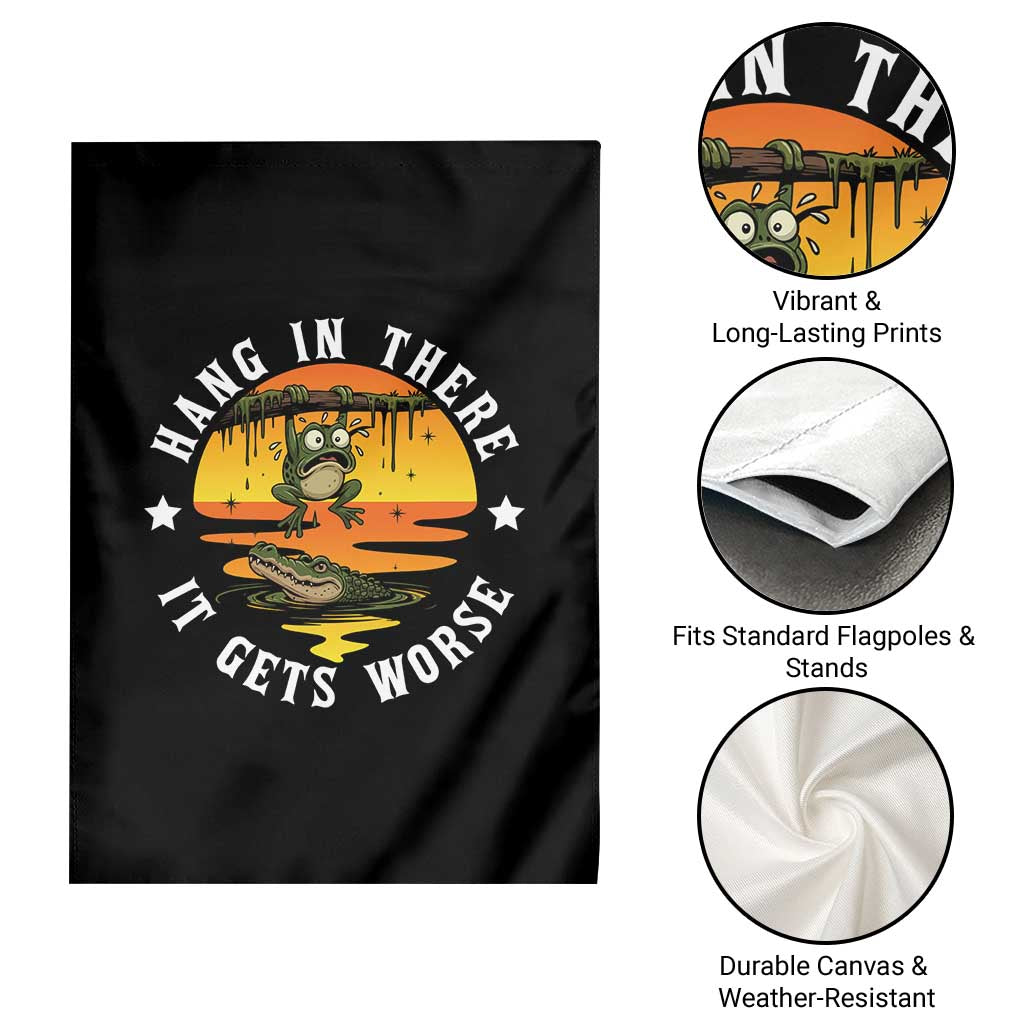 Hang In There It Gets Worse Garden Flag Funny Frog - Wonder Print Shop