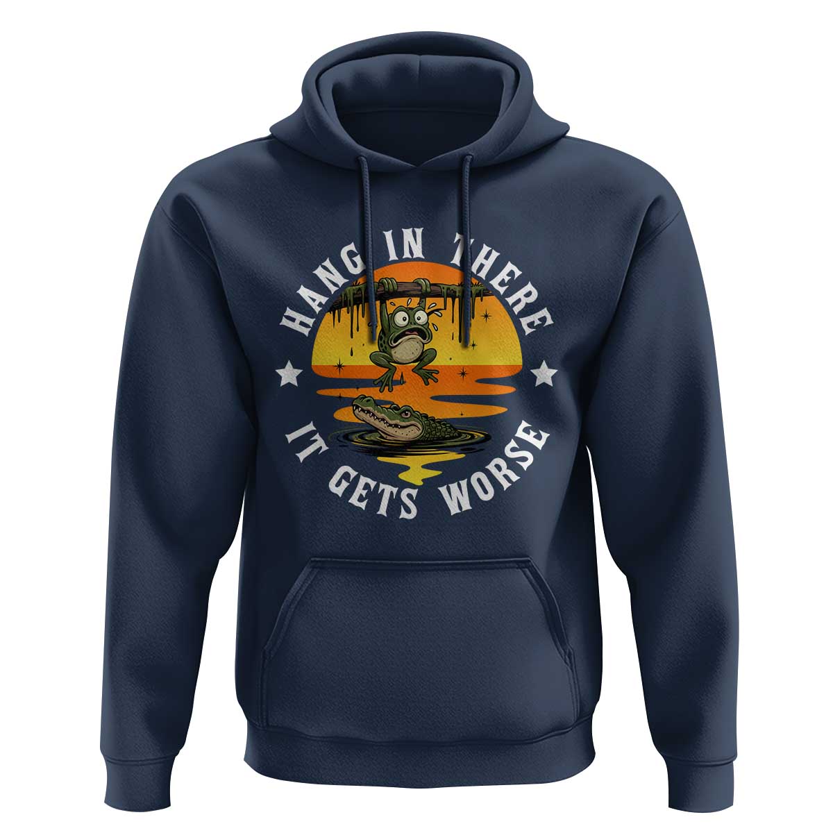 Hang In There It Gets Worse Hoodie Funny Frog - Wonder Print Shop