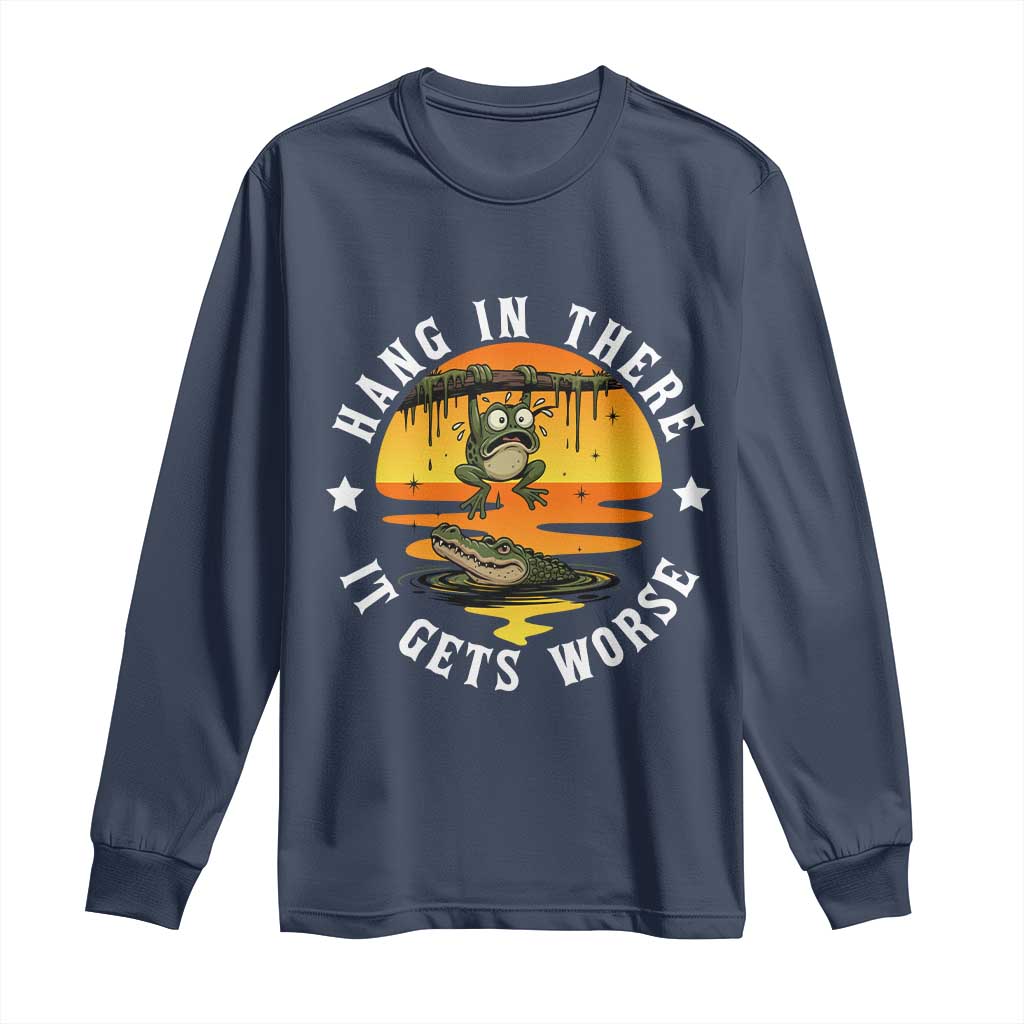 Hang In There It Gets Worse Long Sleeve Shirt Funny Frog - Wonder Print Shop