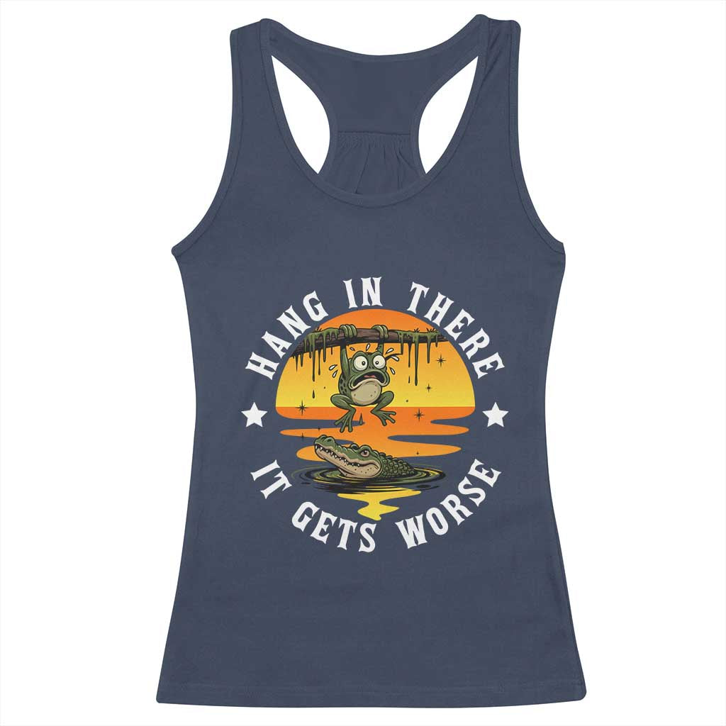 Hang In There It Gets Worse Racerback Tank Top Funny Frog - Wonder Print Shop