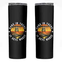 Hang In There It Gets Worse Skinny Tumbler Funny Frog