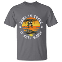 Hang In There It Gets Worse T Shirt Funny Frog - Wonder Print Shop