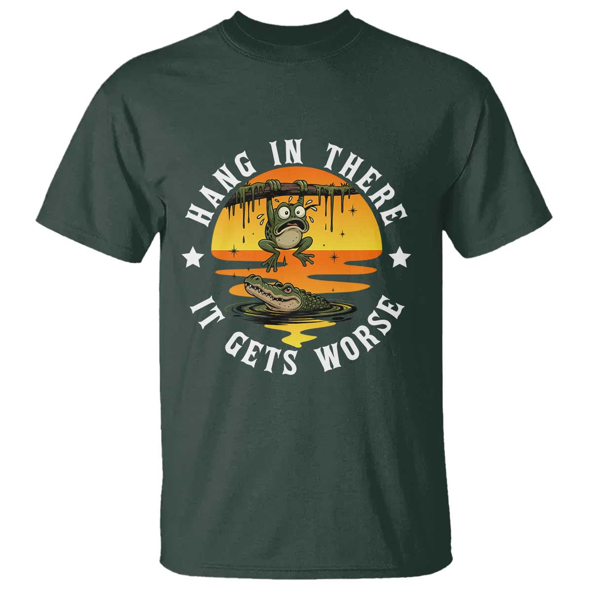 Hang In There It Gets Worse T Shirt Funny Frog - Wonder Print Shop