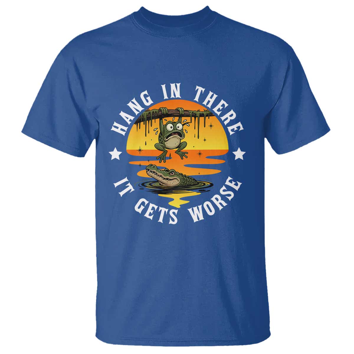Hang In There It Gets Worse T Shirt Funny Frog - Wonder Print Shop
