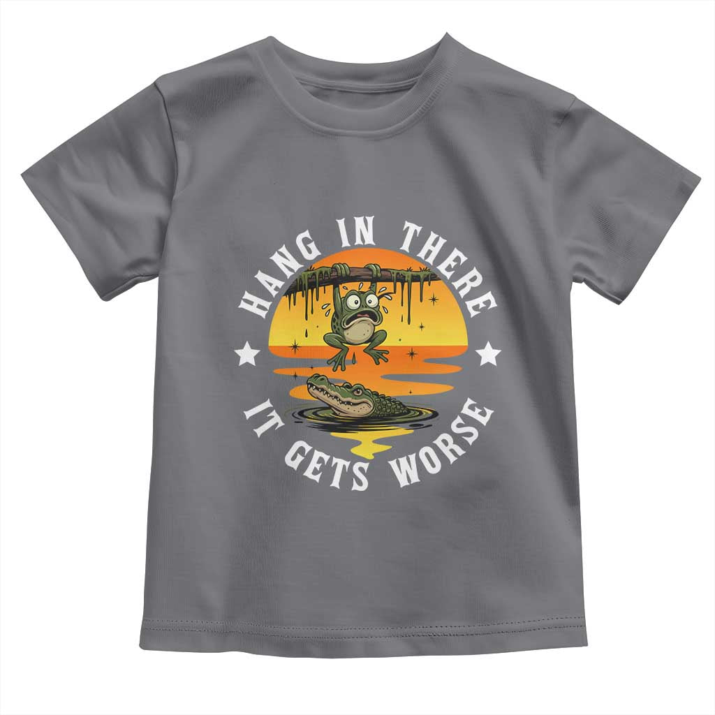 Hang In There It Gets Worse Toddler T Shirt Funny Frog - Wonder Print Shop