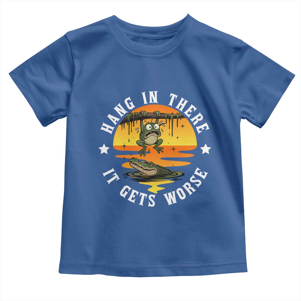 Hang In There It Gets Worse Toddler T Shirt Funny Frog - Wonder Print Shop