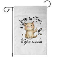 Hang In There It Gets Worse Garden Flag Cat Lover - Wonder Print Shop