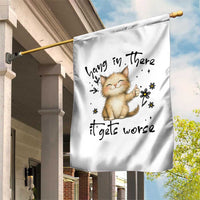 Hang In There It Gets Worse Garden Flag Cat Lover - Wonder Print Shop