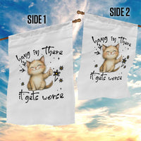 Hang In There It Gets Worse Garden Flag Cat Lover - Wonder Print Shop