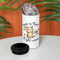 Hang In There It Gets Worse 4 in 1 Can Cooler Tumbler Cat Lover
