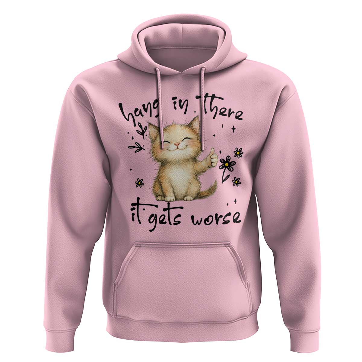 Hang In There It Gets Worse Hoodie Cat Lover - Wonder Print Shop