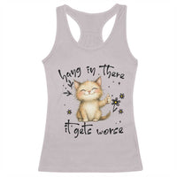 Hang In There It Gets Worse Racerback Tank Top Cat Lover - Wonder Print Shop