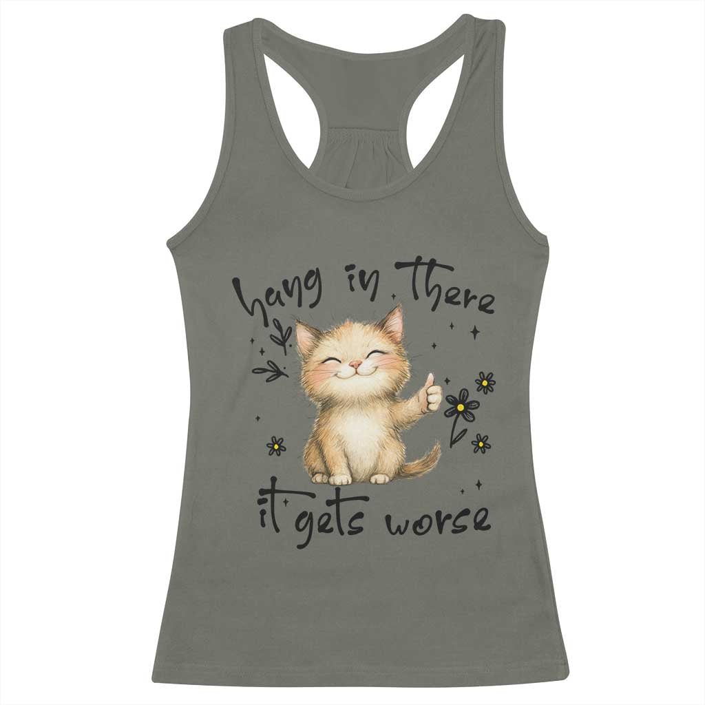 Hang In There It Gets Worse Racerback Tank Top Cat Lover - Wonder Print Shop