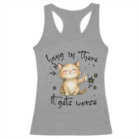 Hang In There It Gets Worse Racerback Tank Top Cat Lover - Wonder Print Shop