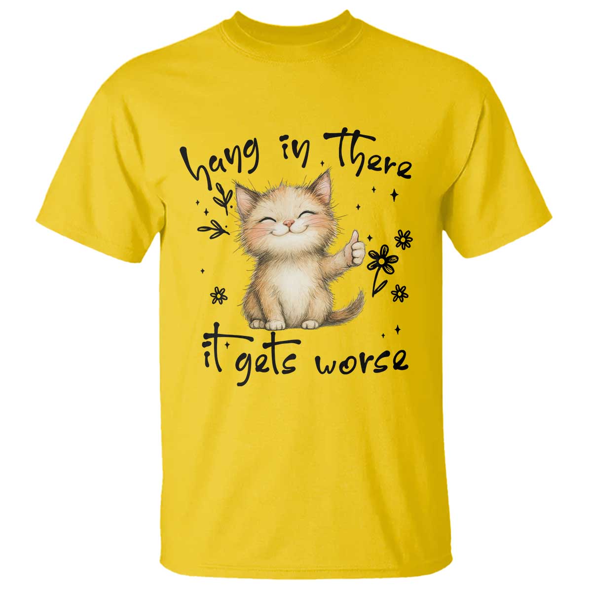 Hang In There It Gets Worse T Shirt Cat Lover - Wonder Print Shop