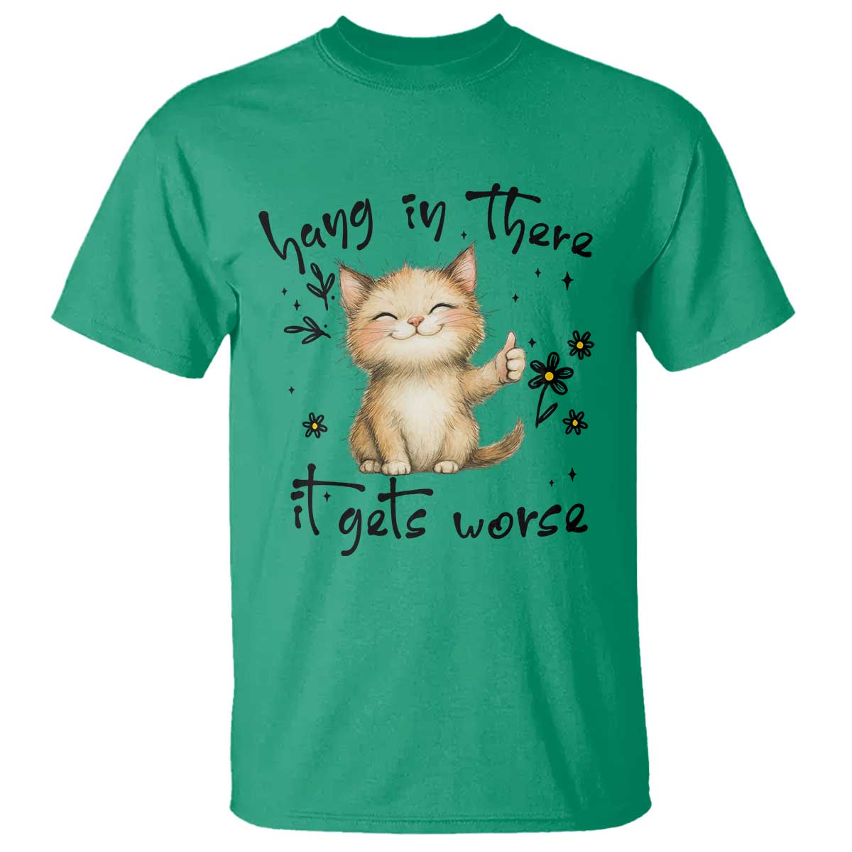 Hang In There It Gets Worse T Shirt Cat Lover - Wonder Print Shop