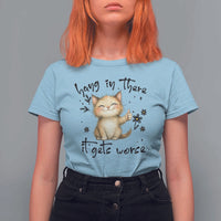 Hang In There It Gets Worse T Shirt For Women Cat Lover - Wonder Print Shop