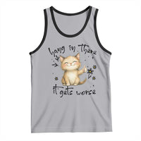 Hang In There It Gets Worse Tank Top Cat Lover - Wonder Print Shop