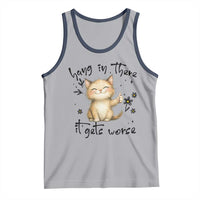 Hang In There It Gets Worse Tank Top Cat Lover - Wonder Print Shop