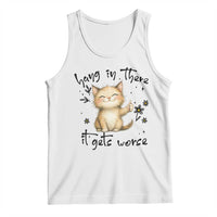 Hang In There It Gets Worse Tank Top Cat Lover - Wonder Print Shop