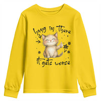 Hang In There It Gets Worse Youth Sweatshirt Cat Lover - Wonder Print Shop