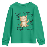 Hang In There It Gets Worse Youth Sweatshirt Cat Lover - Wonder Print Shop