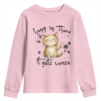 Hang In There It Gets Worse Youth Sweatshirt Cat Lover - Wonder Print Shop
