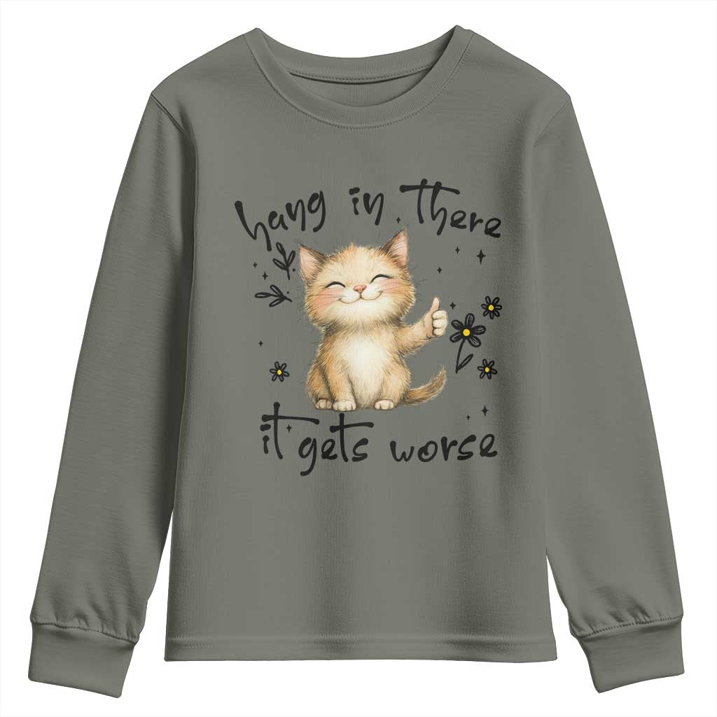 Hang In There It Gets Worse Youth Sweatshirt Cat Lover - Wonder Print Shop