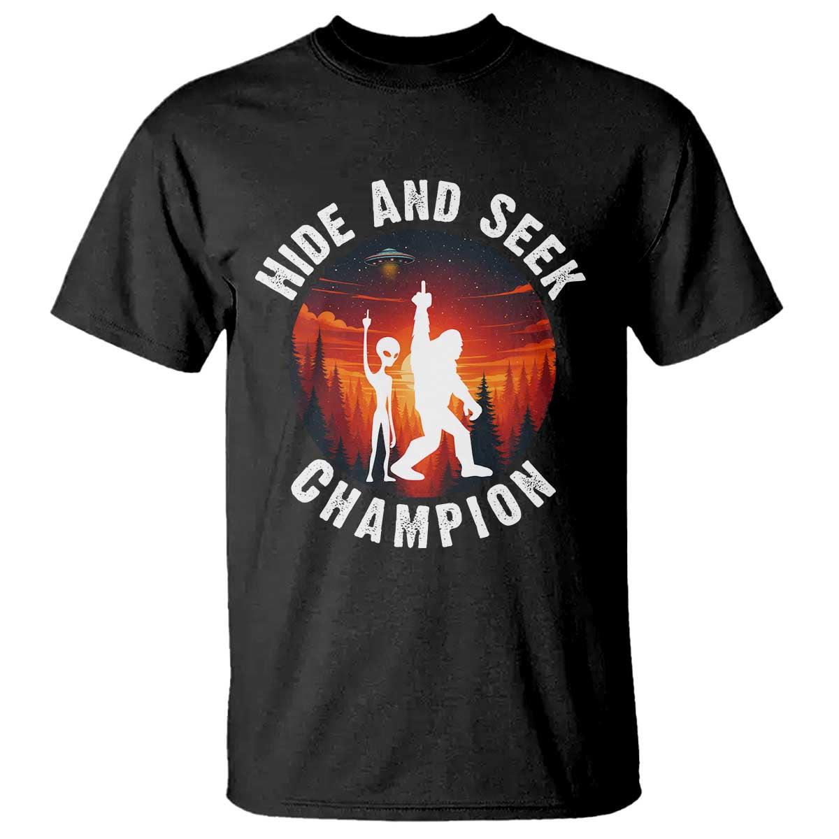 Hide And Seek Champion T Shirt Funny Bigfoot And Alien Lover Gift - Wonder Print Shop