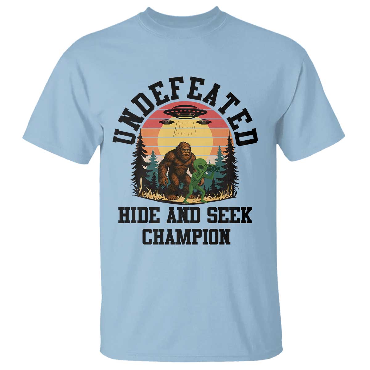 Funny Bigfoot And Alien Gift T Shirt Undefeated Hide And Seek Champion - Wonder Print Shop