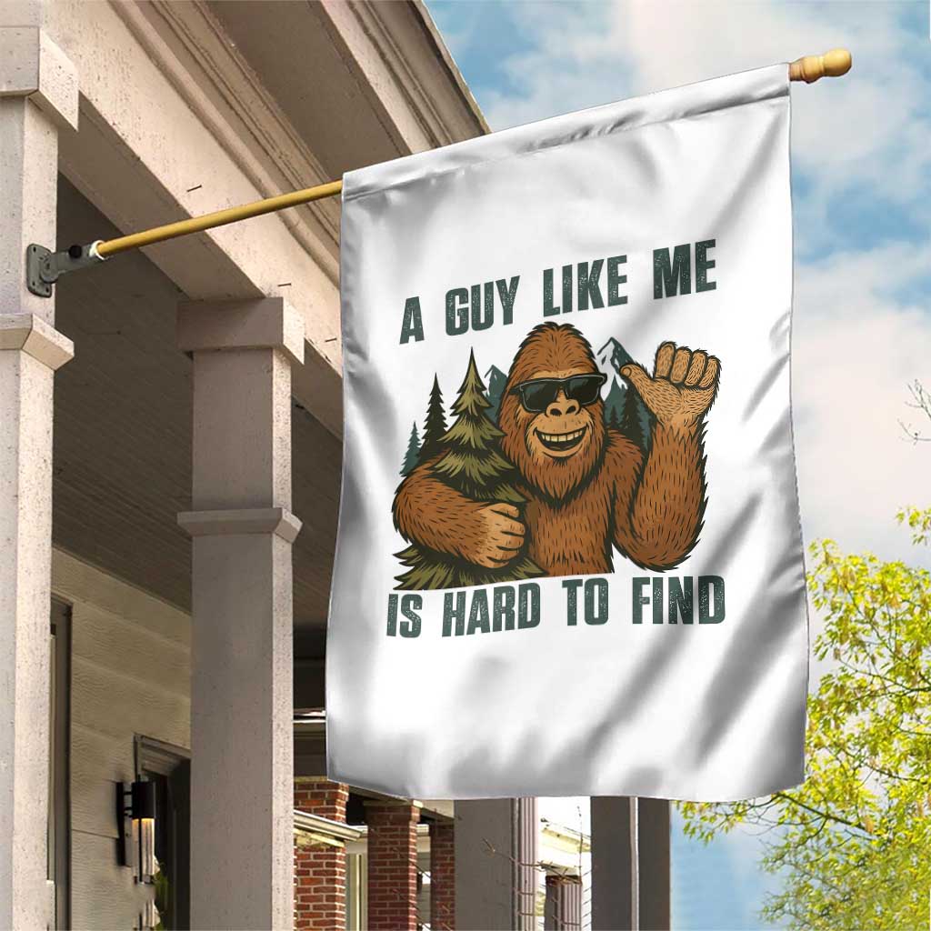 Funny Bigfoot Gift Garden Flag A Guy Like Me Is Hard To Find - Wonder Print Shop