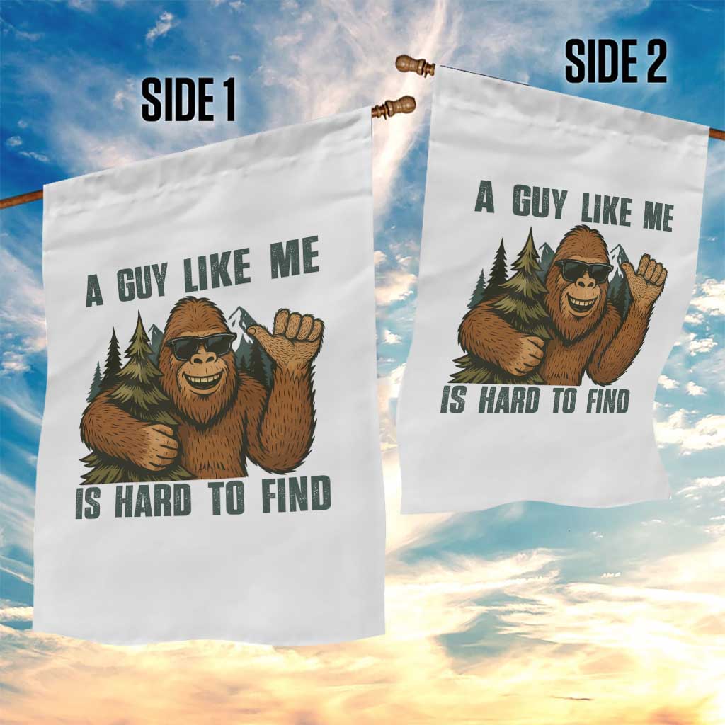 Funny Bigfoot Gift Garden Flag A Guy Like Me Is Hard To Find - Wonder Print Shop