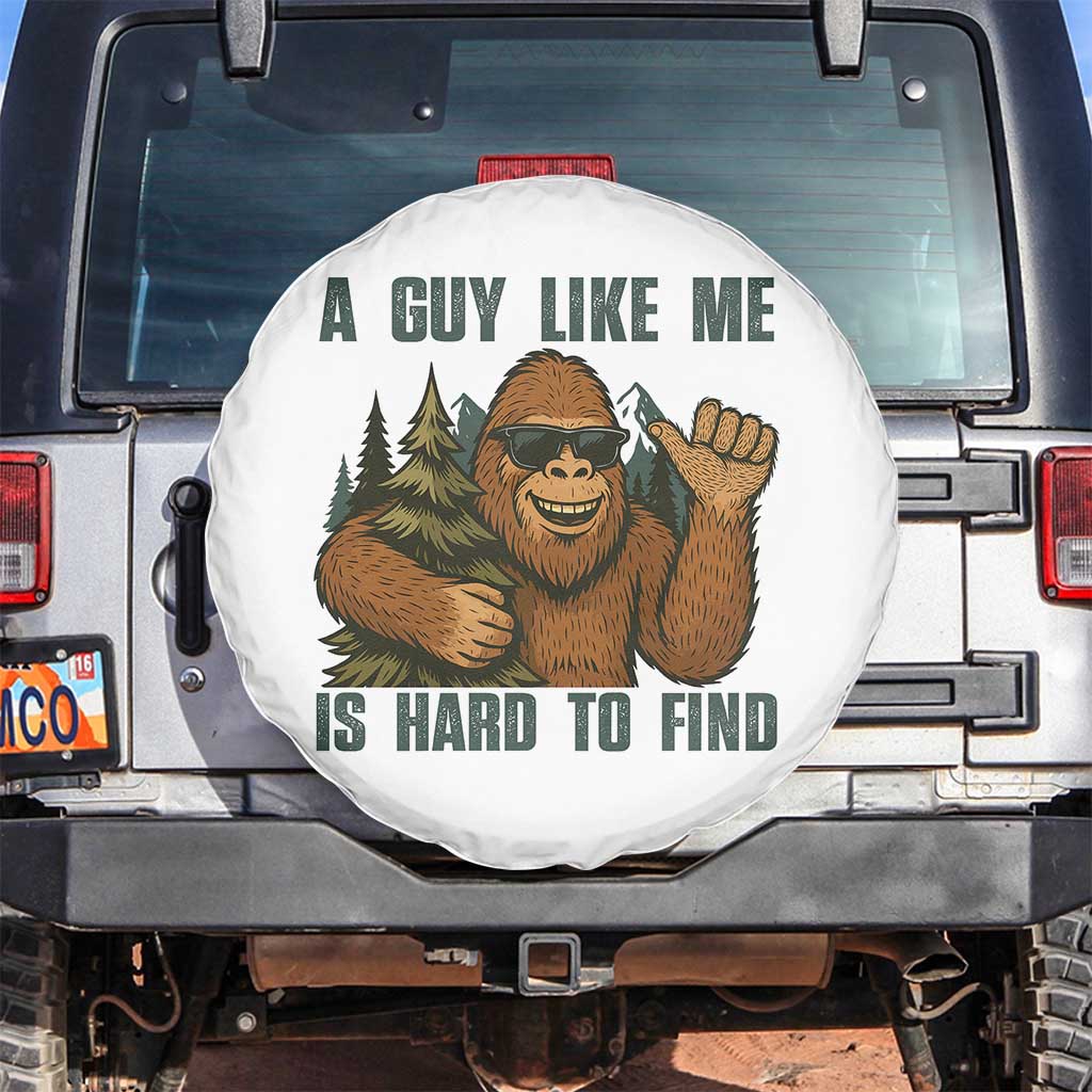 Funny Bigfoot Gift Spare Tire Cover A Guy Like Me Is Hard To Find - Wonder Print Shop