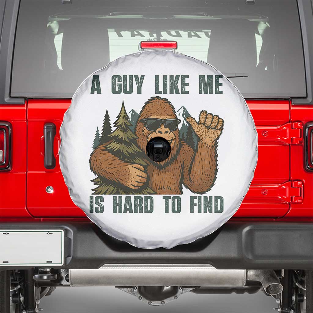 Funny Bigfoot Gift Spare Tire Cover A Guy Like Me Is Hard To Find - Wonder Print Shop